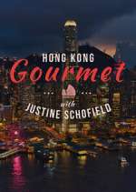 Watch Hong Kong Gourmet With Justine Schofield 2KMovies