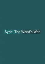 Watch Syria: The World's War 2KMovies