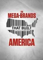 Watch The Mega-Brands That Built America 2KMovies