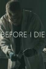 Watch Before I Die 2KMovies