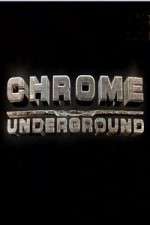 Watch Chrome Underground 2KMovies