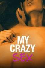 Watch My Crazy Sex 2KMovies
