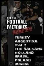 Watch The Real Football Factories International 2KMovies