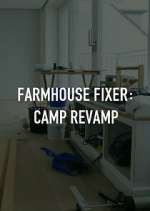 Watch Farmhouse Fixer: Camp Revamp 2KMovies