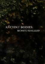 Watch Ancient Bodies: Secrets Revealed 2KMovies