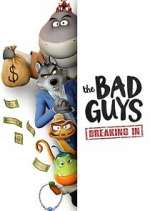Watch The Bad Guys: Breaking In 2KMovies