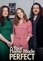 Watch Your Home Made Perfect 2KMovies
