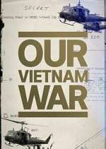 Watch Our Vietnam War 2KMovies