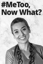 Watch #MeToo, Now What? 2KMovies