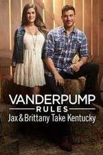 Watch Vanderpump Rules: Jax & Brittany Take Kentucky 2KMovies