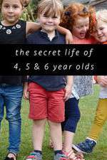 Watch The Secret Life of 4, 5 and 6 Year Olds 2KMovies