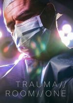Watch Trauma Room One 2KMovies