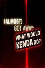 Watch I Almost Got Away with It What Would Kenda Do 2KMovies