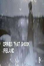 Watch Crimes That Shook Ireland 2KMovies