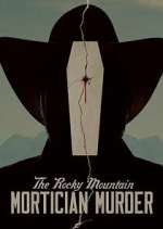 Watch The Rocky Mountain Mortician Murder 2KMovies
