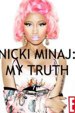 Watch Nicki Minaj My Truth 2KMovies