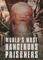 Watch World's Most Dangerous Prisoners 2KMovies
