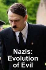 Watch Nazis Evolution of Evil 2KMovies