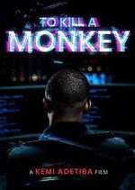 Watch To Kill A Monkey 2KMovies