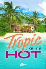 Watch Tropic Like It\'s Hot 2KMovies