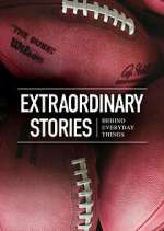 Watch Extraordinary Stories Behind Everyday Things 2KMovies