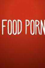 Watch Food Porn 2KMovies