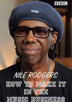 Watch Nile Rodgers: How to Make It in the Music Business 2KMovies