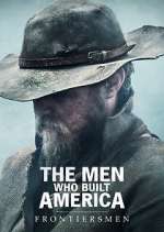 Watch The Men Who Built America: Frontiersmen 2KMovies