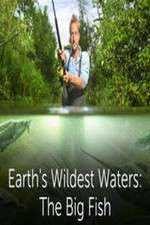 Watch Earths Wildest Waters The Big Fish 2KMovies