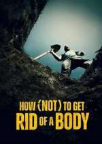 Watch How (Not) to Get Rid of a Body 2KMovies