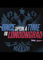 Watch Once Upon a Time in Londongrad 2KMovies