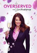 Watch Overserved with Lisa Vanderpump 2KMovies