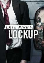 Watch Late Night Lockup 2KMovies