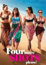 Watch Four More Shots Please! 2KMovies
