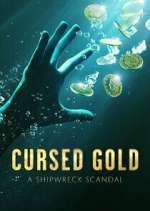 Watch Cursed Gold: A Shipwreck Scandal 2KMovies
