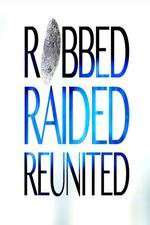 Watch Robbed Raided Reunited 2KMovies