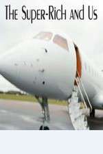 Watch The Super-Rich and Us 2KMovies