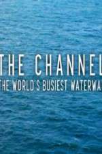Watch The Channel: The World's Busiest Waterway 2KMovies