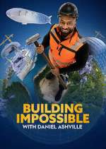 Watch Building Impossible with Daniel Ashville 2KMovies