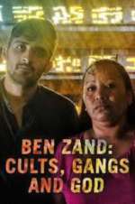 Watch Ben Zand: Cults, Gangs and God 2KMovies