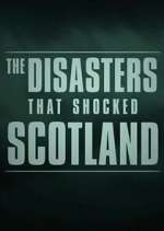 Watch The Disasters That Shocked Scotland 2KMovies