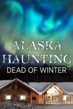 Watch Alaska Haunting: Dead of Winter 2KMovies