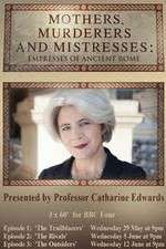 Watch Mothers Murderers and Mistresses Empresses of Ancient Rome 2KMovies