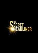 Watch The Secret Headliner 2KMovies