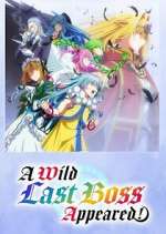 Watch A Wild Last Boss Appeared! 2KMovies