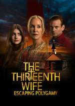 Watch The 13th Wife: Escaping Polygamy 2KMovies