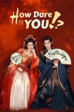 Watch How Dare You!? 2KMovies
