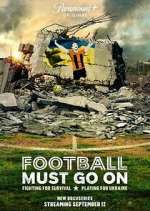 Watch Football Must Go On 2KMovies