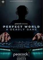 Watch Perfect World: A Deadly Game 2KMovies