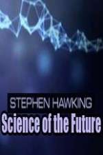 Watch Stephen Hawking's Science of the Future 2KMovies